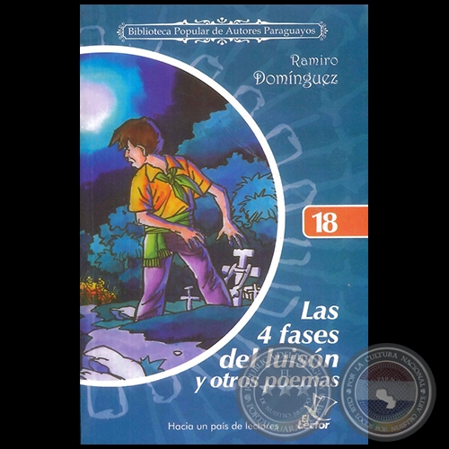 LAS 4 FASES DEL LUISÓN Y OTROS POEMAS - Colección: BIBLIOTECA POPULAR DE AUTORES PARAGUAYOS - Número 18 - Autor: RAMIRO DOMÍNGUEZ - Año 2006
